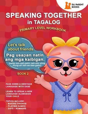 Speaking Together in Tagalog: Let's Talk About Friends by Urquidi, Marie