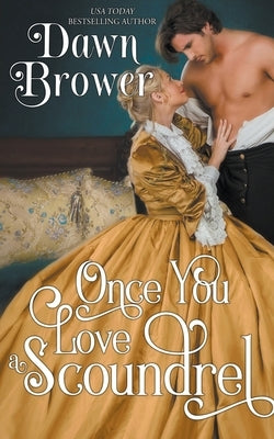 Once You Love a Scoundrel by Brower, Dawn