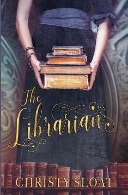 The Librarian by Sloat, Christy