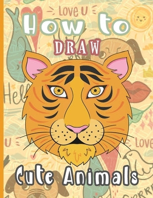 How to Draw Cute Animals: Learn how to draw the cutest animals by Jeanpaulmozart