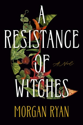 A Resistance of Witches by Ryan, Morgan