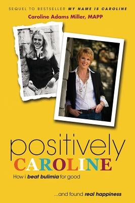 Positively Caroline by Miller, Caroline Adams