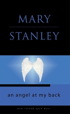 An Angel at My Back by Stanley, Mary