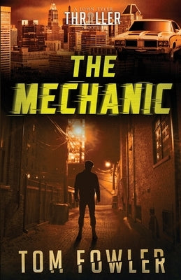 The Mechanic: A John Tyler Thriller by Fowler, Tom