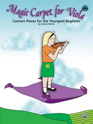 Magic Carpet for Viola: Concert Pieces for the Youngest Beginners, Book & CD [With CD] by Martin, Joanne