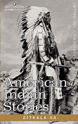 American Indian Stories by Zitkala-Sa