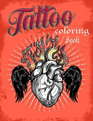 Tattoo coloring book: An Adult Coloring Book with Awesome, Sexy, and Relaxing Tattoo Designs for Men and Women by Fl0wers B00k