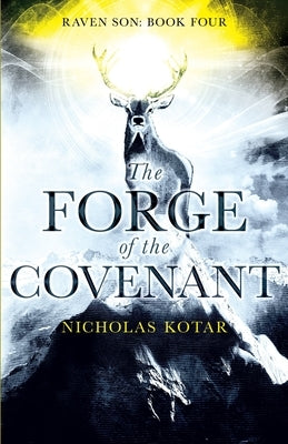 The Forge of the Covenant by Kotar, Nicholas