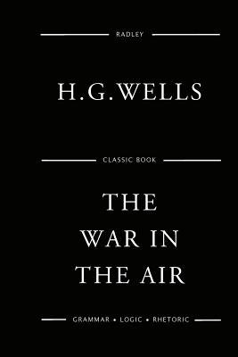 The War In The Air by Wells, H. G.