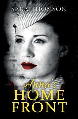 Anna's Home Front by Thomson, Sara