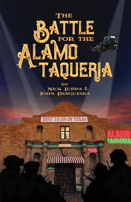 The Battle for the Alamo Taqueria by Pesqueira, John