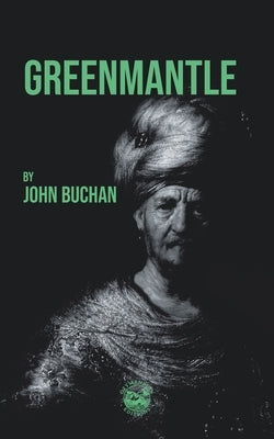 Greenmantle by Buchan, John