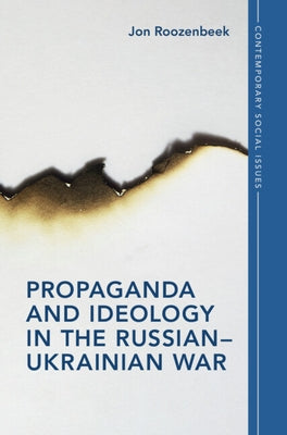 Propaganda and Ideology in the Russian-Ukrainian War by Roozenbeek, Jon