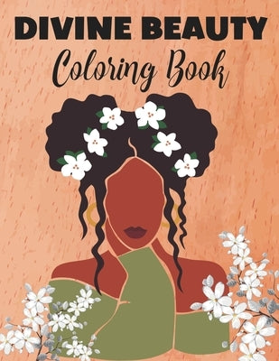 Divine Beauty Coloring Book: Illustrations of Beautiful African American Women by Sumone, Lady