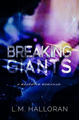 Breaking Giants by Halloran, L. M.