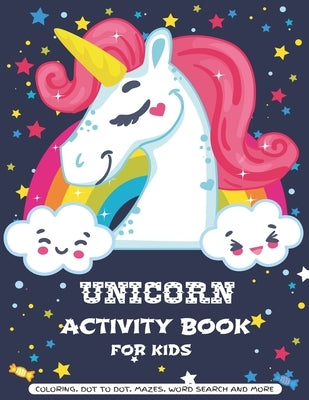 Unicorn Activity Book For Kids: A Fun Kid Workbook Game For Learning, Coloring, Dot to Dot, Mazes, Crossword Puzzles, Word Search and More! (Kids colo by Books, Chaka