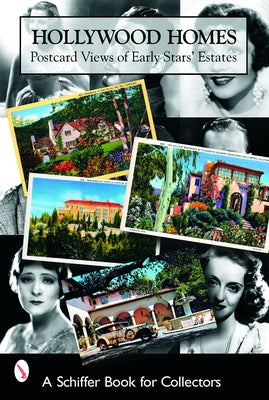 Hollywood Homes: Postcard Views of Early Stars' Estates by Martin, Mary L.