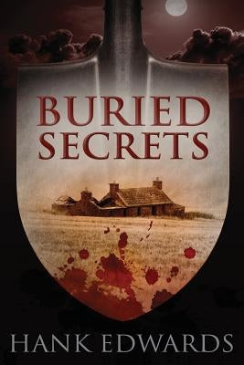 Buried Secrets by Edwards, Hank