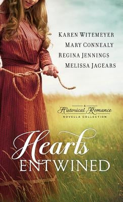 Hearts Entwined: A Historical Romance Novella Collection by Witemeyer, Karen