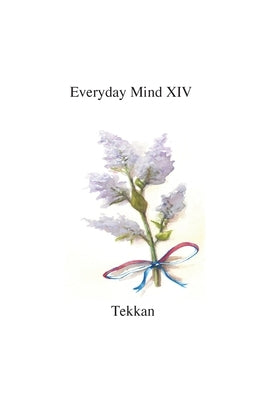 Everyday Mind XIV by Tekkan