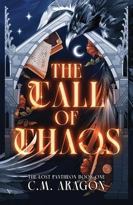 The Call of Chaos: The Lost Pantheon Book One by Aragon, C. M.