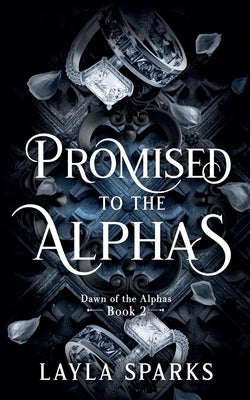 Promised to The Alphas by Sparks, Layla