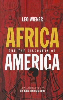 Africa and the Discovery of America by Wiener, Leo