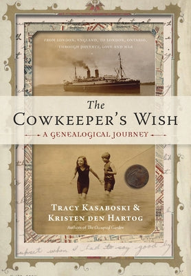 The Cowkeeper's Wish: A Genealogical Journey by Kasaboski, Tracy