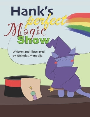 Hank's Perfect Magic Show by Mendolia, Nicholas