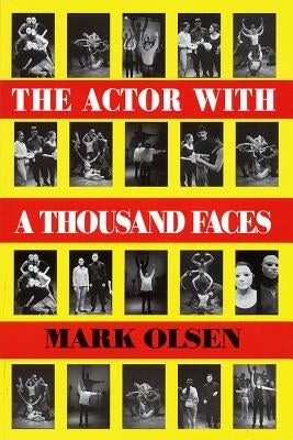 The Actor with a Thousand Faces by Olsen, Mark