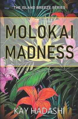 Molokai Madness by Hadashi, Kay