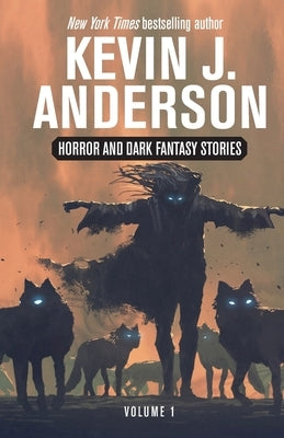 Horror and Dark Fantasy Stories Volume 1 by Anderson, Kevin J.