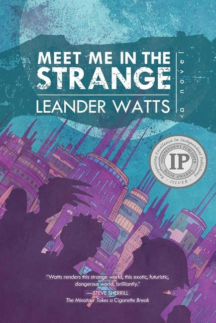 Meet Me in the Strange by Watts, Leander