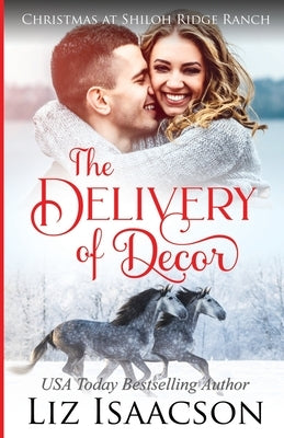 The Delivery of Decor: Glover Family Saga & Christian Romance by Isaacson, Liz