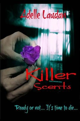 Killer Scents by Bicknell-Brown, Faith