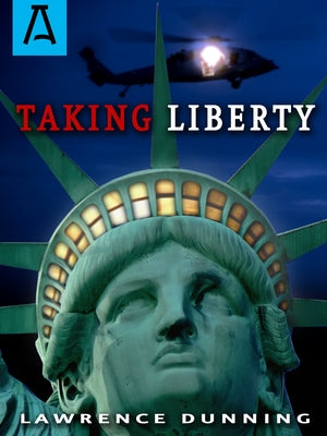 Taking Liberty by Dunning, Lawrence