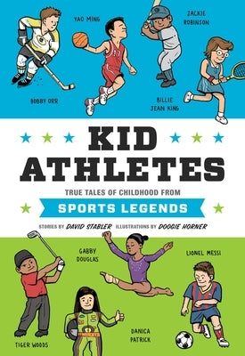 Kid Athletes: True Tales of Childhood from Sports Legends by Stabler, David