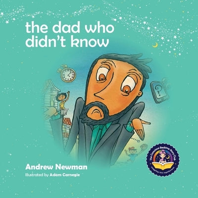 The Dad Who Didn't Know: Encouraging Children (and Dad's) To Accept Help From Others. by Newman, Andrew