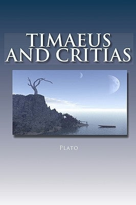 Timaeus and Critias by , Plato