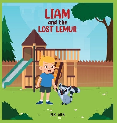 Liam and the Lost Lemur: A Children's Adventure Story of Friendship and Caring by Web, N. K.