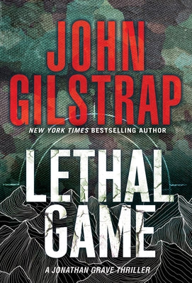 Lethal Game: A Riveting Black Ops Thriller by Gilstrap, John