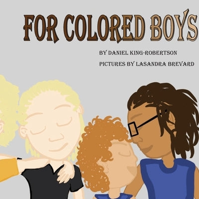 For Colored Boys by King -. Robertson, Daniel