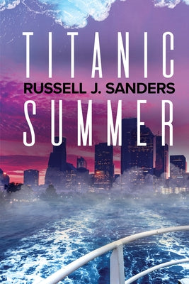 Titanic Summer by Sanders, Russell J.