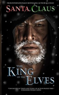 Santa Claus: The King of the Elves: Unabridged Edition by Chase, B. C.