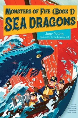 Monsters of Fife: Sea Dragons by Yolen, Jane