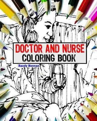 Doctor And Nurse Coloring Book by Norman, Randy