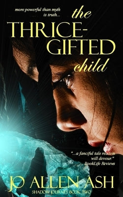 The Thrice-Gifted Child by Ash, Jo Allen