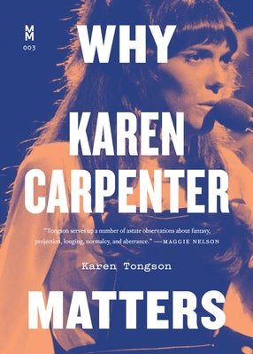 Why Karen Carpenter Matters by Tongson, Karen