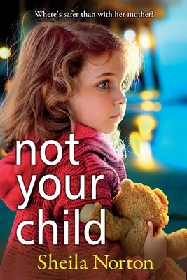 Not Your Child by Norton, Sheila