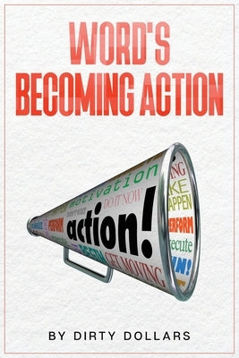 Words Becoming Action by Dixon, Deontae